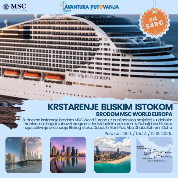 KRSTARENJE BLISKIM ISTOKOM BRODOM MSC WORLD EUROPA, polasci : 28.11. / 05.12. / 12.12. 2026.