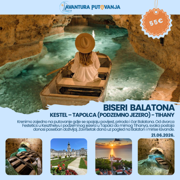 BISERI BALATONA Kestel - Tapolca (podzemno jezero) - Tihany, 21.06.2026.