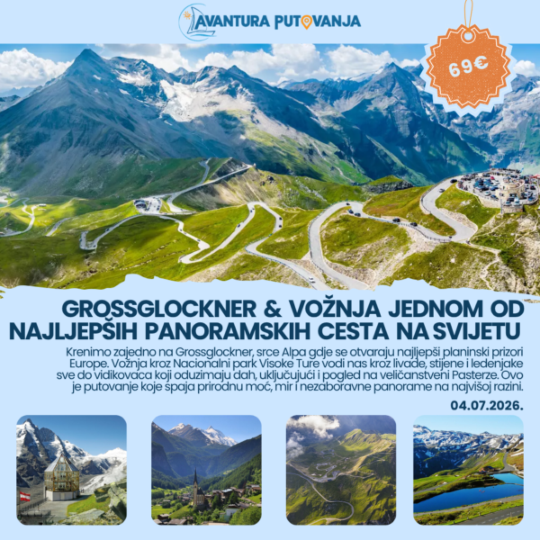 GROSSGLOCKNER & Vožnja jednom od najljepših panoramskih cesta na svijetu, 04.07.2026.