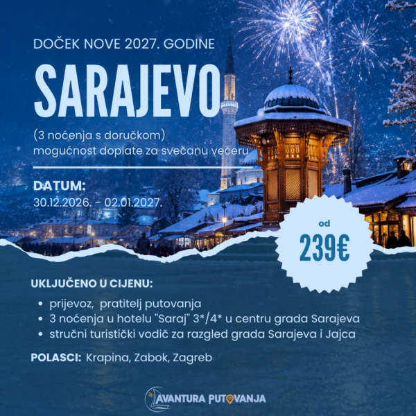 DOČEK NOVE 2027. GODINE: SARAJEVO, 30.12.2026. - 02.01.2027.